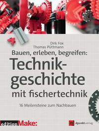 Vorderes Coverbild Bauen, erleben, begreifen: Technikgeschichte mit fischertechnik