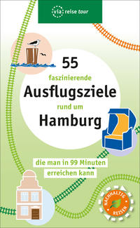 Vorderes Coverbild 55 faszinierende Ausflugsziele rund um Hamburg