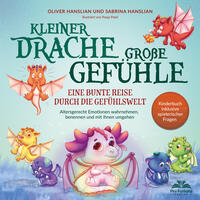 Vorderes Coverbild Kleiner Drache – große Gefühle! Eine bunte Reise durch die Gefühlswelt. Altersgerecht Emotionen wahrnehmen, benennen und mit ihnen umgehen | Kinderbuch inkl. spielerischer Fragen