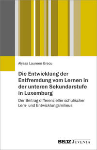 Vorderes Coverbild Die Entwicklung der Entfremdung vom Lernen in der unteren Sekundarstufe in Luxemburg