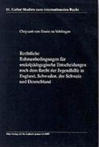 Vorderes Coverbild Rechtliche Rahmenbedingungen für sozialpädagogische Entscheidungen nach dem Recht der Jugendhilfe in England, Schweden, der Schweiz und Deutschland