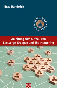 Vorderes Coverbild Anleitung zum Aufbau von Seelsorgegruppen und Ehe-Mentoring