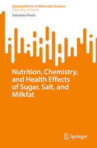 Vorderes Coverbild Nutrition, Chemistry, and Health Effects of Sugar, Salt, and Milkfat