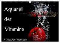 Vorderes Coverbild Aquarell der Vitamine – Wenn Obst baden geht (Wandkalender 2025 DIN A3 quer), CALVENDO Monatskalender