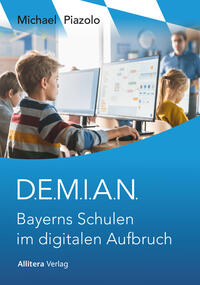 Vorderes Coverbild D.E.M.I.A.N. Bayerns Schulen im digitalen Aufbruch