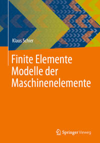Vorderes Coverbild Finite Elemente Modelle der Maschinenelemente