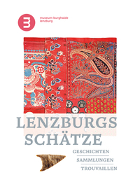 Vorderes Coverbild Lenzburgs Schätze - Geschichten, Sammlungen, Trouvaillen