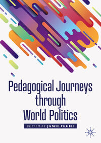 Vorderes Coverbild Pedagogical Journeys through World Politics
