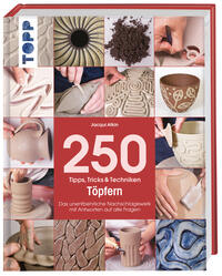 Vorderes Coverbild 250 Tipps, Tricks und Techniken - Töpfern