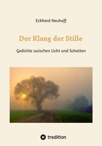 Vorderes Coverbild Der Klang der Stille- ein Gedichtband mit moderner, spiritueller Lyrik über Meditation, Kontemplation und innere Erkenntnis