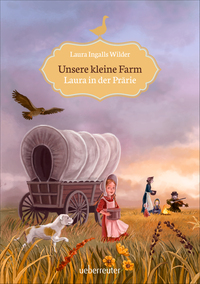 Vorderes Coverbild Unsere kleine Farm - Laura in der Prärie (Unsere kleine Farm, Bd. 2)