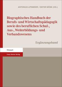 Vorderes Coverbild Biographisches Handbuch der Berufs- und Wirtschaftspädagogik sowie des beruflichen Schul-, Aus-, Weiterbildungs- und Verbandswesens