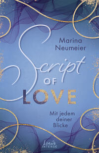 Vorderes Coverbild Script of Love - Mit jedem deiner Blicke (Love-Trilogie, Band 2)