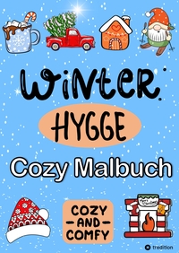 Vorderes Coverbild Malbuch für Winter - Hygge Cozy Comfy and Cute - Cozy Weihnachten Malbuch