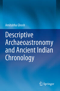 Vorderes Coverbild Descriptive Archaeoastronomy and Ancient Indian Chronology