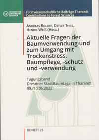 Vorderes Coverbild Aktuelle Fragen der Baumverwendung und zum Umgang mit Trockenstress , Baumpflege, -schutz und -verwendung