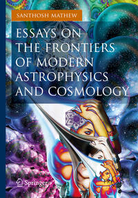 Vorderes Coverbild Essays on the Frontiers of Modern Astrophysics and Cosmology