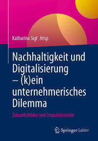 Vorderes Coverbild Nachhaltigkeit und Digitalisierung – (k)ein unternehmerisches Dilemma