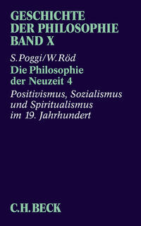 Vorderes Coverbild Geschichte der Philosophie Bd. 10: Die Philosophie der Neuzeit 4: Positivismus, Sozialismus und Spiritualismus im 19. Jahrhundert