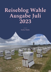 Vorderes Coverbild Reiseblog Wahle Ausgabe Juli 2023