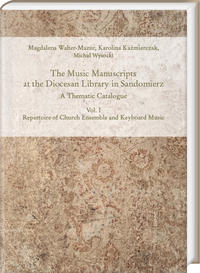 Vorderes Coverbild The Music Manuscripts at the Diocesan Library in Sandomierz. A Thematic Catalogue