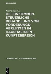 Vorderes Coverbild Die einkommensteuerliche Behandlung von Forderungsverlusten im Haushaltseinkünftebereich