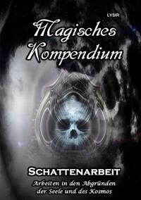 Vorderes Coverbild MAGISCHES KOMPENDIUM / Magisches Kompendium - Schattenarbeit
