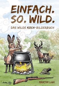 Vorderes Coverbild Einfach. So. Wild.