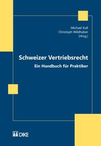 Vorderes Coverbild Schweizer Vertriebsrecht. Ein Handbuch für Praktiker. Unter besonderer Berücksichtigung des Agentur-, Alleinvertriebs- und Franchisevertrags