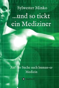 Vorderes Coverbild ...und so tickt ein Mediziner