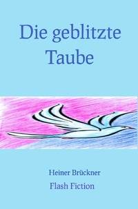 Vorderes Coverbild Die geblitzte Taube