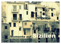 Vorderes Coverbild Momente auf Sizilien (Wandkalender 2025 DIN A3 quer), CALVENDO Monatskalender