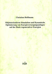 Vorderes Coverbild Objektorientierte Simulation und Dynamische Optimierung von Energieversorgungsanlagen auf der Basis regenerativer Energien