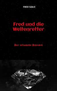 Vorderes Coverbild Fred und die Weltenretter - ein witziger, turbulenter Fantasyroman für junge Leserinnen und Leser ab 12 Jahren