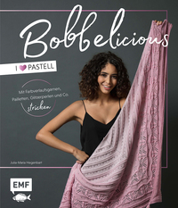 Vorderes Coverbild BOBBELicious stricken – I love Pastell – Kleidung, Tücher und mehr mit Farbverlaufsgarnen, Pailletten, Glitzerperlen und Co.