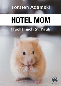 Vorderes Coverbild Hotel Mom - Flucht nach St. Pauli