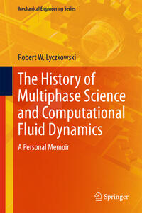 Vorderes Coverbild The History of Multiphase Science and Computational Fluid Dynamics
