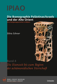Vorderes Coverbild Die Ikonographie Palästinas/Israels und der Alte Orient. Eine Religionsgeschichte in Bildern