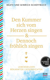 Vorderes Coverbild Den Kummer sich vom Herzen singen & Dennoch fröhlich singen