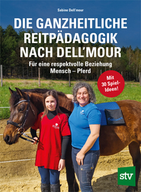 Vorderes Coverbild Die Ganzheitliche Reitpädagogik nach Dell’mour