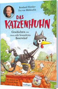 Vorderes Coverbild Das Katzenhuhn 1: Geschichten von einem sehr besonderen Bauernhof