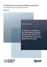 Vorderes Coverbild Ein Beitrag zur Auflösung des Zielkonfliktes zwischen fahrdynamik-, fahrkomfort- und energieeffizienzprägenden Reifencharakteristika