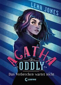 Vorderes Coverbild Agatha Oddly (Band 1) - Das Verbrechen wartet nicht