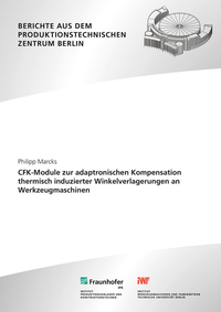 Vorderes Coverbild CFK-Module zur adaptronischen Kompensation thermisch induzierter Winkelverlagerungen an Werkzeugmaschinen