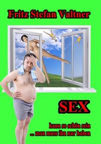 Vorderes Coverbild Sex kann so schön sein ... man muss ihn nur haben