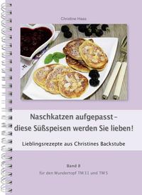 Vorderes Coverbild Naschkatzen aufgepasst - diese Süssspeisen werden Sie lieben