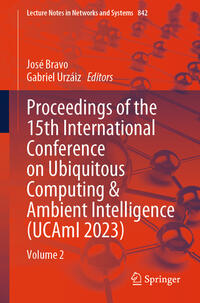 Vorderes Coverbild Proceedings of the 15th International Conference on Ubiquitous Computing & Ambient Intelligence (UCAmI 2023)