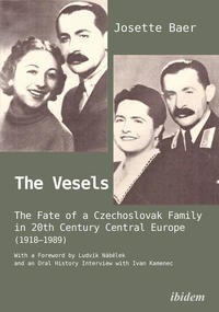 Vorderes Coverbild The Vesels: The Fate of a Czechoslovak Family in 20th Century Central Europe (1918–1989)