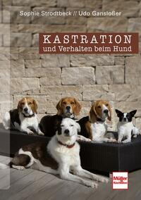 Vorderes Coverbild Kastration und Verhalten beim Hund