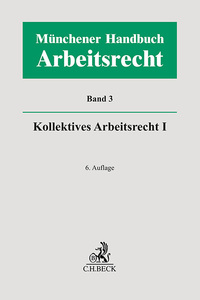 Vorderes Coverbild Münchener Handbuch zum Arbeitsrecht Bd. 3: Kollektives Arbeitsrecht I